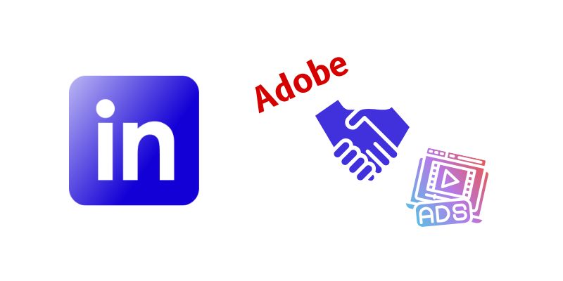 linkedin launches first-view video ads & adobe integration